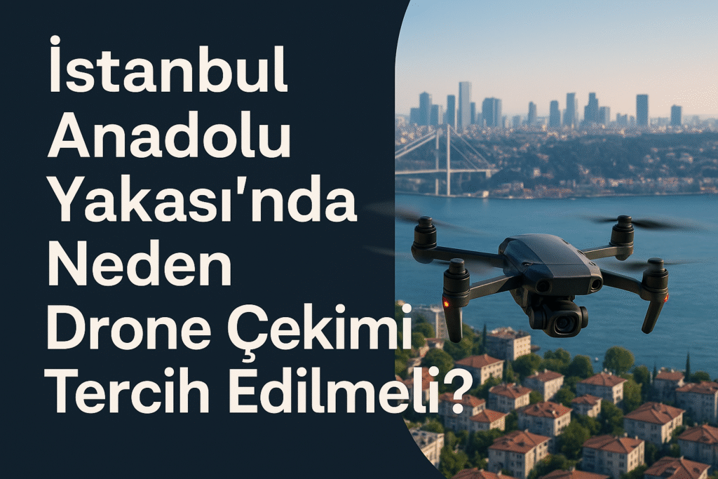 İstanbul Anadolu Yakası Drone Çekim Hizmeti - Ozem Medya | Yaratıcı Dijital Pazarlama & Kurumsal Danışmanlık