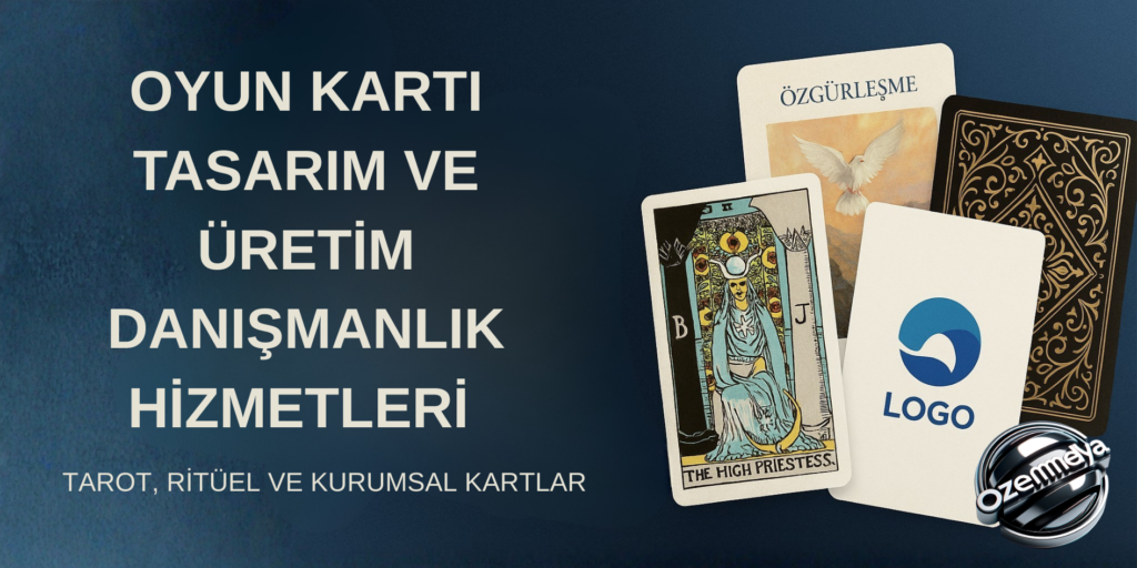 Oyun Kartı Tasarım ve Üretim Hizmetleri - Ozem Medya | Yaratıcı Dijital Pazarlama & Kurumsal Danışmanlık Oyun kartı tasarımı ve üretim hizmetleri – tarot, ritüel ve kurumsal kartlar
