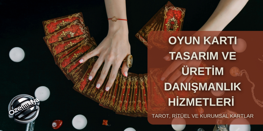 Oyun Kartı Tasarım ve Üretim Hizmetleri - Ozem Medya | Yaratıcı Dijital Pazarlama & Kurumsal Danışmanlık Oyun kartı tasarımı ve üretim hizmetleri – tarot, ritüel ve kurumsal kartlar