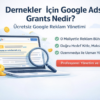 STK ve dernekler için Google Ads bağış kampanyası kurulumu